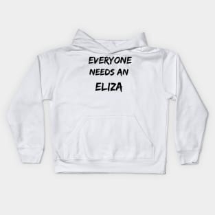 Eliza Name Design Everyone Needs An Eliza Kids Hoodie